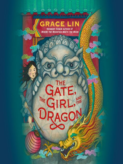 Title details for The Gate, the Girl, and the Dragon by Grace Lin - Wait list